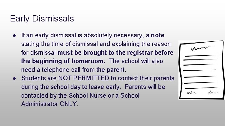 Early Dismissals ● If an early dismissal is absolutely necessary, a note stating the