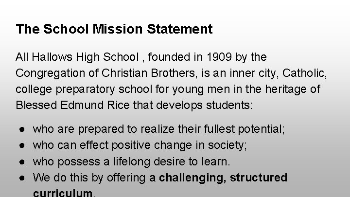 The School Mission Statement All Hallows High School , founded in 1909 by the