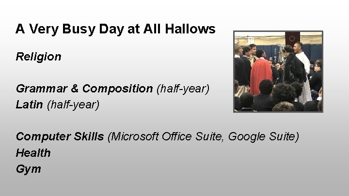 A Very Busy Day at All Hallows Religion Grammar & Composition (half-year) Latin (half-year)