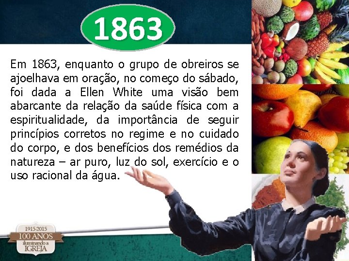 1863 Em 1863, enquanto o grupo de obreiros se ajoelhava em oração, no começo 1863 Em 1863, enquanto o grupo de obreiros se ajoelhava em oração, no começo