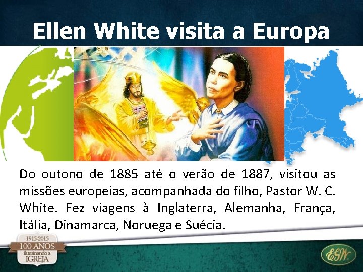 Ellen White visita a Europa Do outono de 1885 até o verão de 1887, Ellen White visita a Europa Do outono de 1885 até o verão de 1887,
