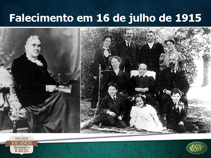 Falecimento em 16 de julho de 1915 Falecimento em 16 de julho de 1915