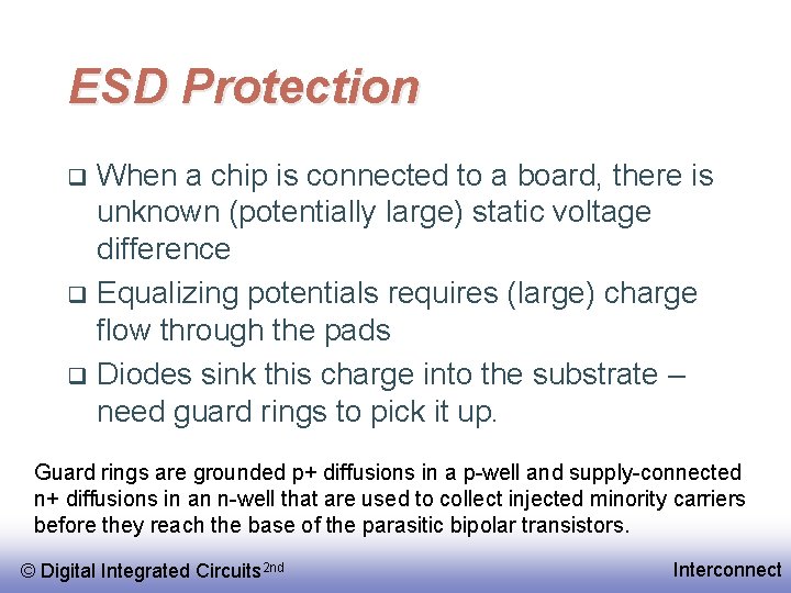 ESD Protection When a chip is connected to a board, there is unknown (potentially