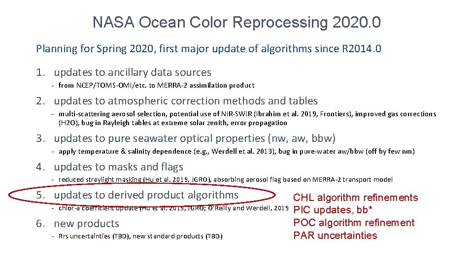 NASA Ocean Color Reprocessing 2020. 0 Planning for Spring 2020, first major update of