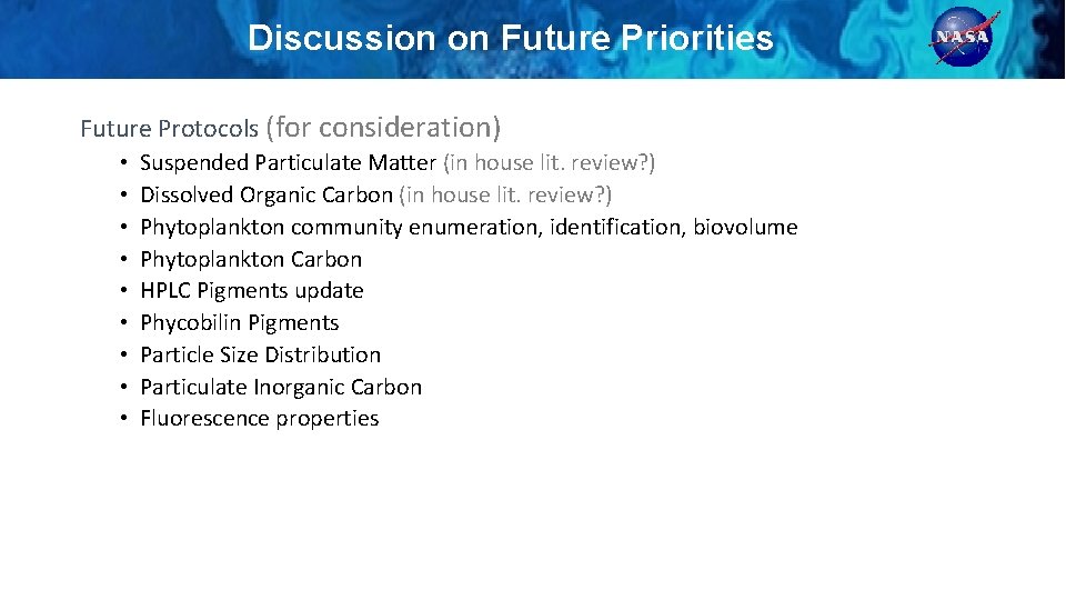 Discussion on Future Priorities Future Protocols (for consideration) • • • Suspended Particulate Matter