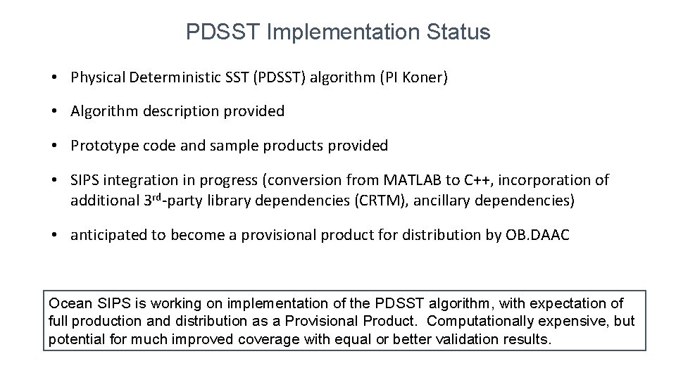 PDSST Implementation Status • Physical Deterministic SST (PDSST) algorithm (PI Koner) • Algorithm description