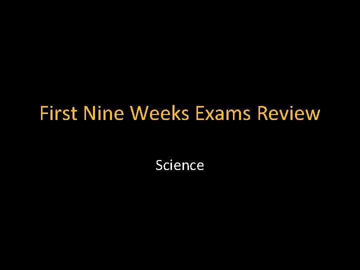 First Nine Weeks Exams Review Science 