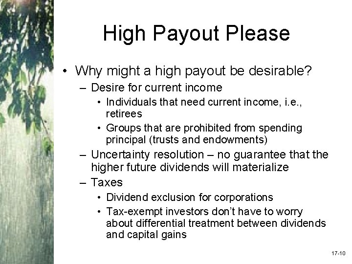 High Payout Please • Why might a high payout be desirable? – Desire for