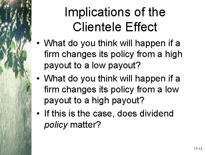 Implications of the Clientele Effect • What do you think will happen if a