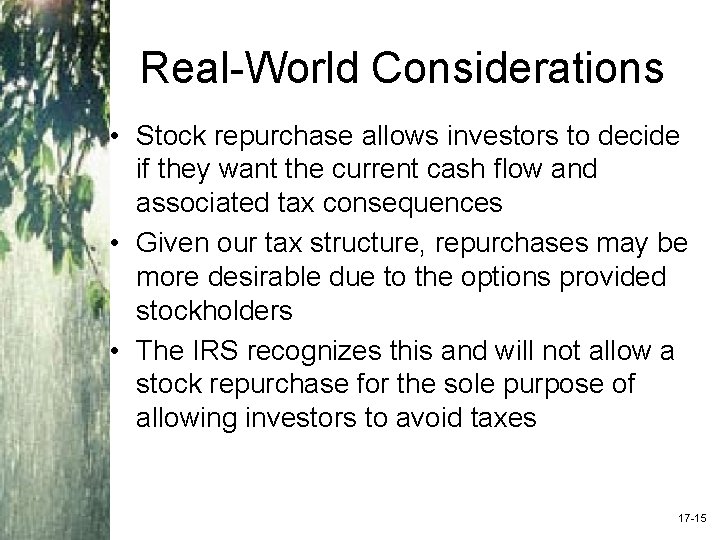 Real-World Considerations • Stock repurchase allows investors to decide if they want the current