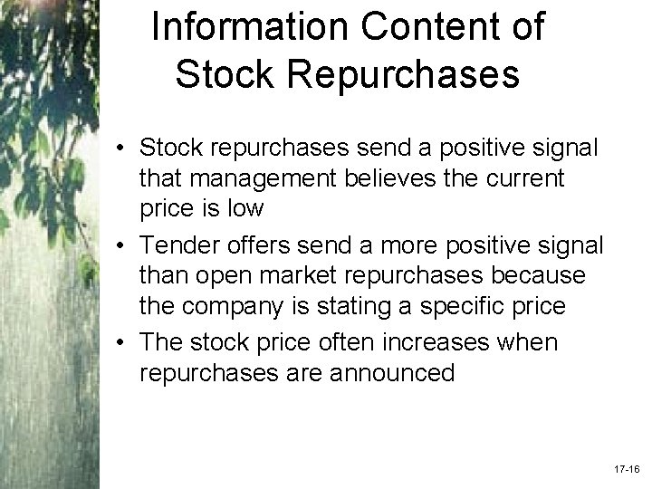 Information Content of Stock Repurchases • Stock repurchases send a positive signal that management