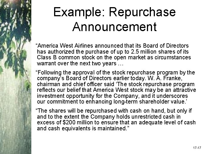 Example: Repurchase Announcement “America West Airlines announced that its Board of Directors has authorized