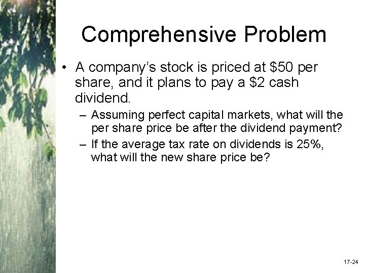 Comprehensive Problem • A company’s stock is priced at $50 per share, and it