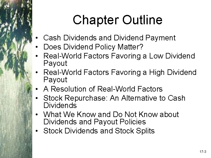 Chapter Outline • Cash Dividends and Dividend Payment • Does Dividend Policy Matter? •