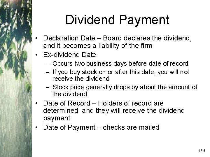Dividend Payment • Declaration Date – Board declares the dividend, and it becomes a