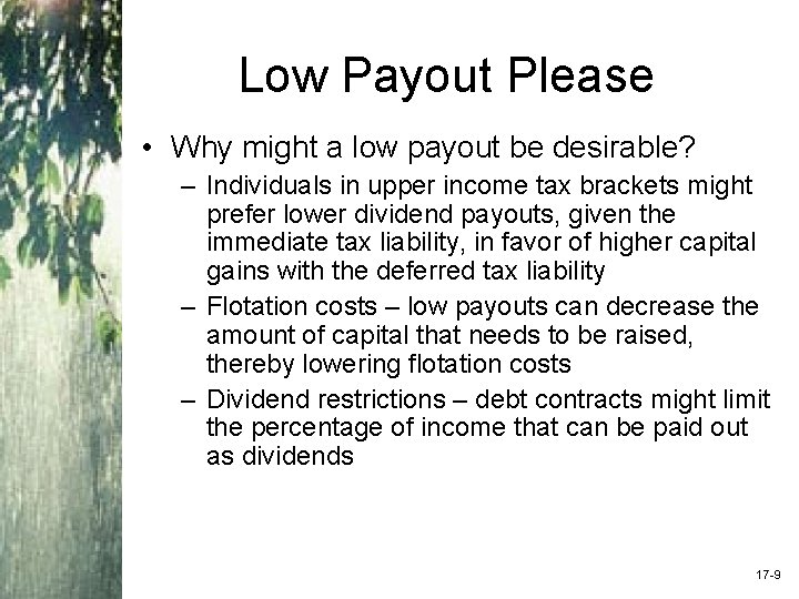 Low Payout Please • Why might a low payout be desirable? – Individuals in
