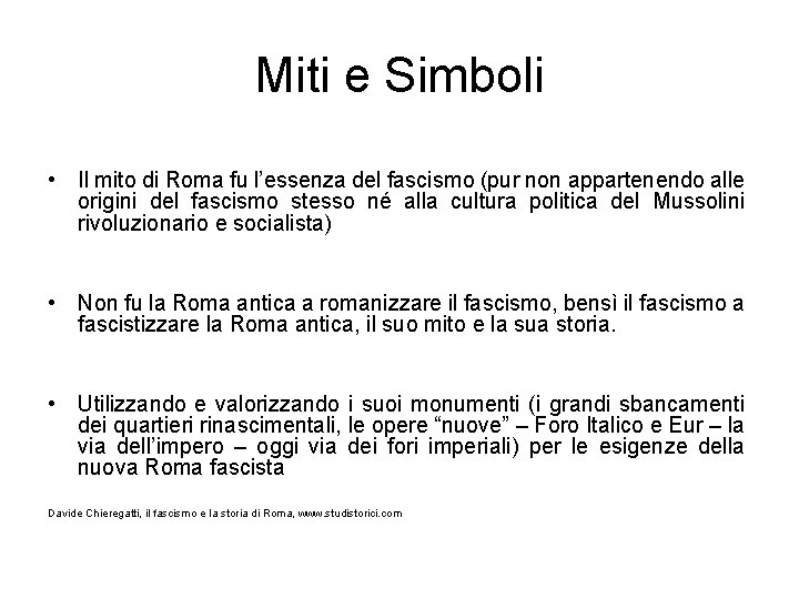 Miti e Simboli • Il mito di Roma fu l’essenza del fascismo (pur non