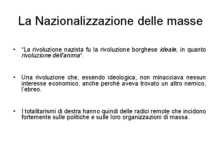 La Nazionalizzazione delle masse • “La rivoluzione nazista fu la rivoluzione borghese ideale, in