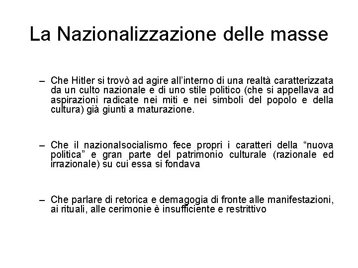 La Nazionalizzazione delle masse – Che Hitler si trovò ad agire all’interno di una