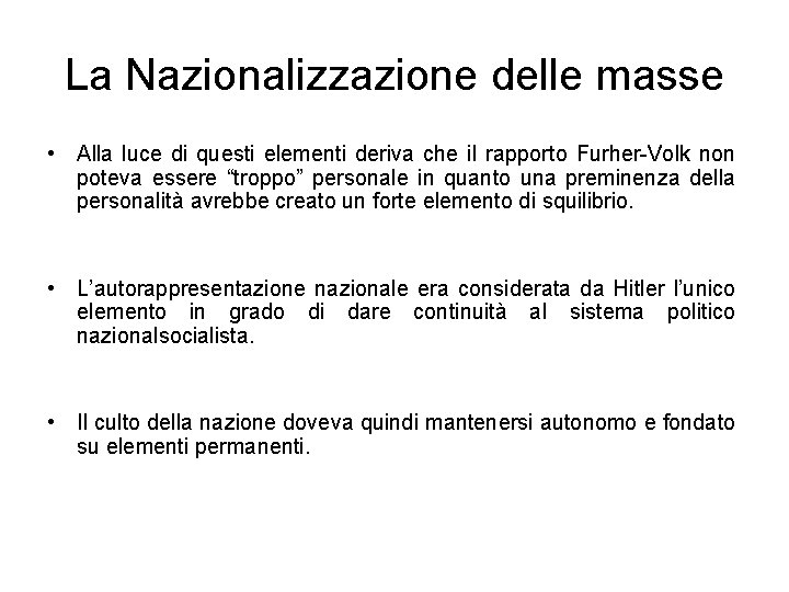 La Nazionalizzazione delle masse • Alla luce di questi elementi deriva che il rapporto