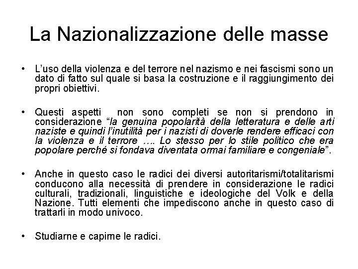 La Nazionalizzazione delle masse • L’uso della violenza e del terrore nel nazismo e