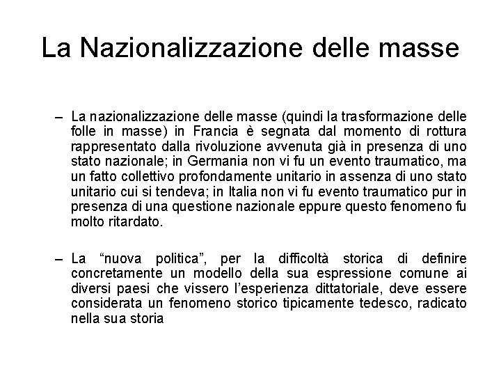 La Nazionalizzazione delle masse – La nazionalizzazione delle masse (quindi la trasformazione delle folle