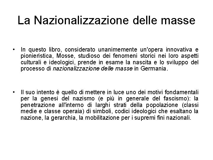 La Nazionalizzazione delle masse • In questo libro, considerato unanimemente un'opera innovativa e pionieristica,