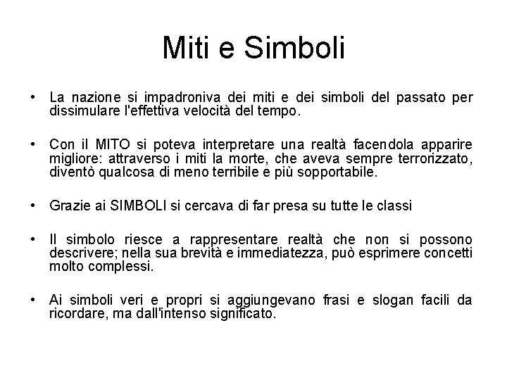 Miti e Simboli • La nazione si impadroniva dei miti e dei simboli del
