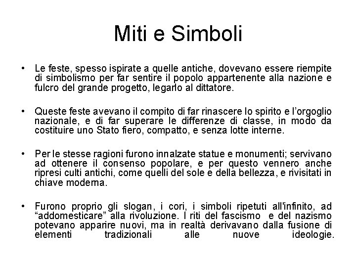 Miti e Simboli • Le feste, spesso ispirate a quelle antiche, dovevano essere riempite