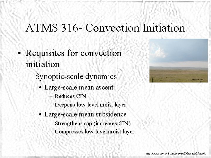 ATMS 316 - Convection Initiation • Requisites for convection initiation – Synoptic-scale dynamics •