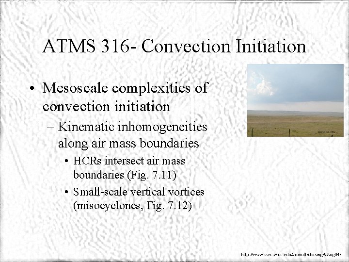 ATMS 316 - Convection Initiation • Mesoscale complexities of convection initiation – Kinematic inhomogeneities