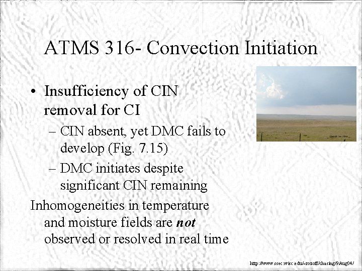 ATMS 316 - Convection Initiation • Insufficiency of CIN removal for CI – CIN