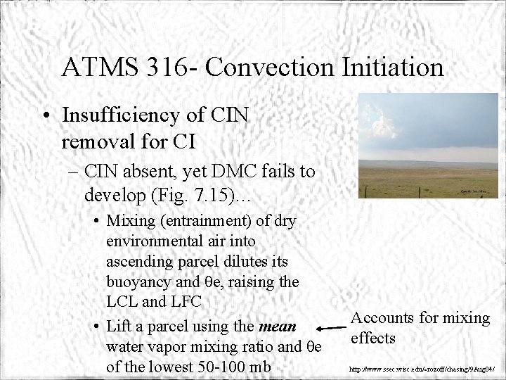 ATMS 316 - Convection Initiation • Insufficiency of CIN removal for CI – CIN