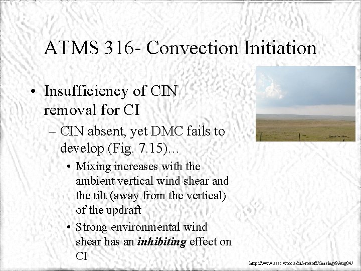 ATMS 316 - Convection Initiation • Insufficiency of CIN removal for CI – CIN