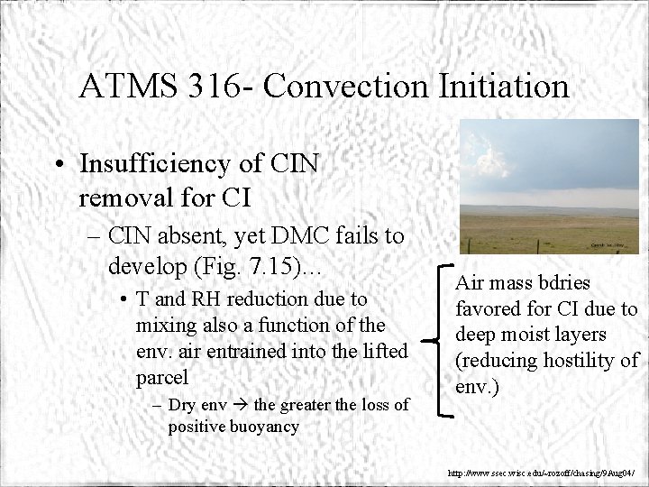 ATMS 316 - Convection Initiation • Insufficiency of CIN removal for CI – CIN