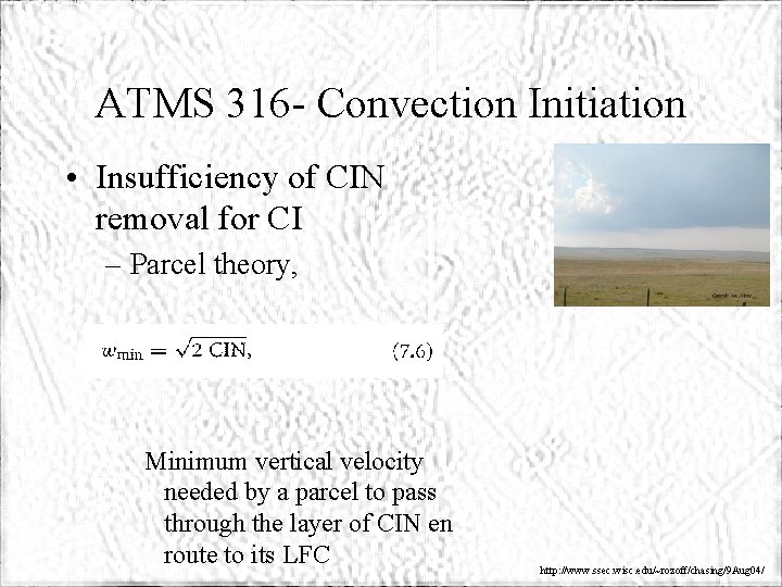 ATMS 316 - Convection Initiation • Insufficiency of CIN removal for CI – Parcel