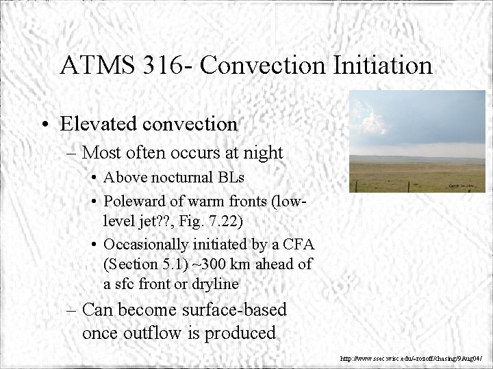 ATMS 316 - Convection Initiation • Elevated convection – Most often occurs at night