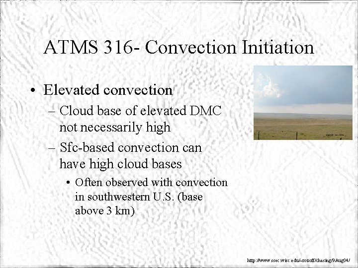 ATMS 316 - Convection Initiation • Elevated convection – Cloud base of elevated DMC