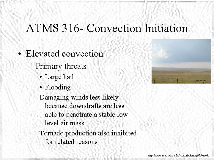 ATMS 316 - Convection Initiation • Elevated convection – Primary threats • Large hail