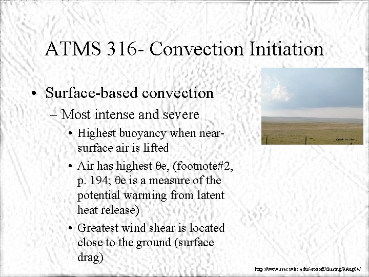 ATMS 316 - Convection Initiation • Surface-based convection – Most intense and severe •