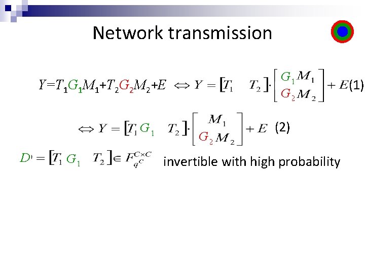 Network transmission G 1 G 2 Y=T 1 G 1 M 1+T 2 G