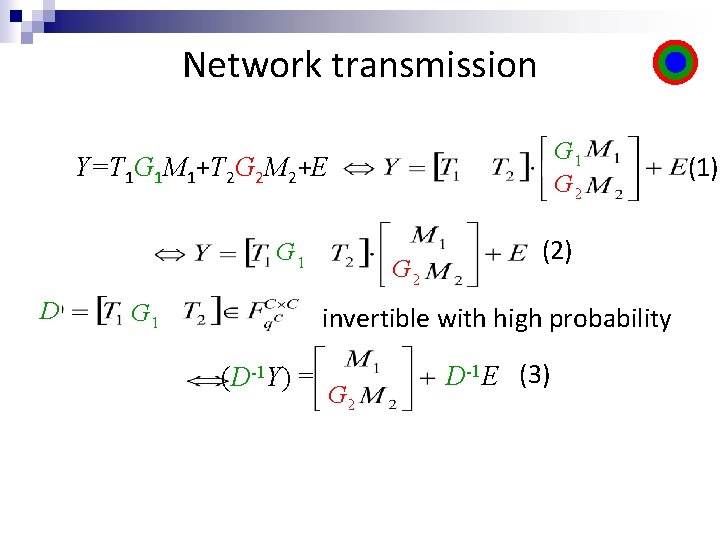 Network transmission G 1 G 2 Y=T 1 G 1 M 1+T 2 G