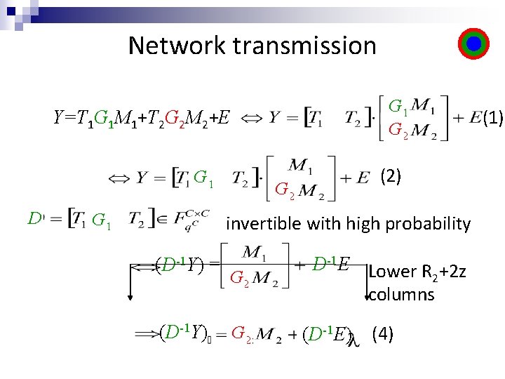 Network transmission G 1 G 2 Y=T 1 G 1 M 1+T 2 G