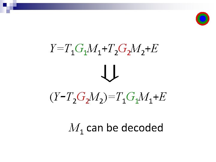 Y=T 1 G 1 M 1+T 2 G 2 M 2+E (Y-T 2 G