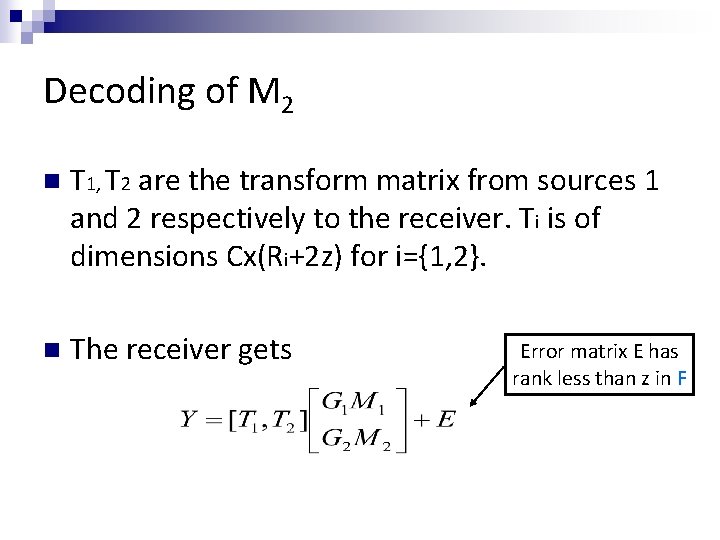 Decoding of M 2 n T 1, T 2 are the transform matrix from