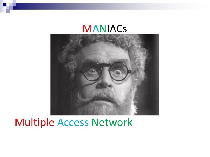 MANIACs Multiple Access Network Informationflow And Correction codes 