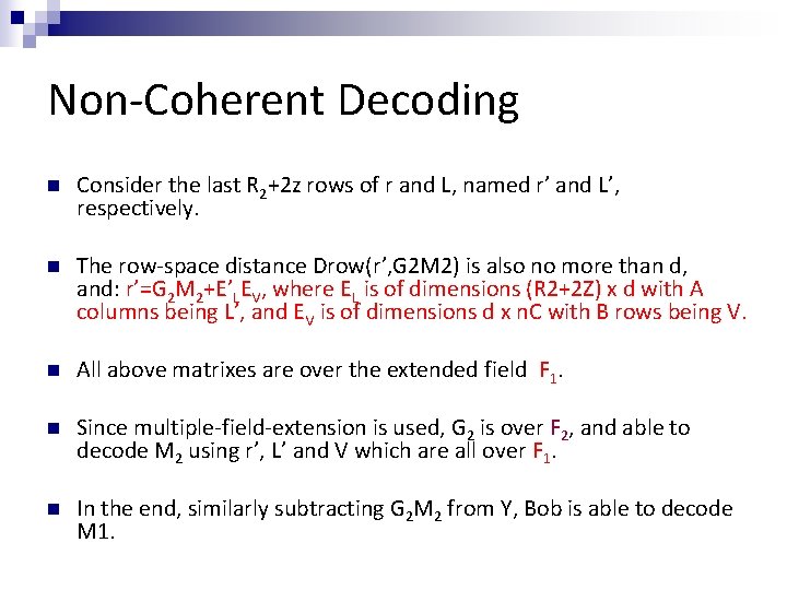 Non-Coherent Decoding n Consider the last R 2+2 z rows of r and L,