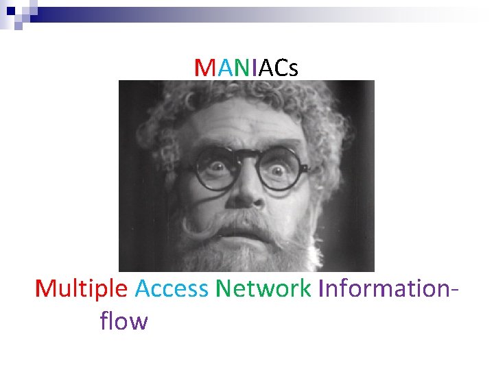 MANIACs Multiple Access Network Informationflow And Correction codes 