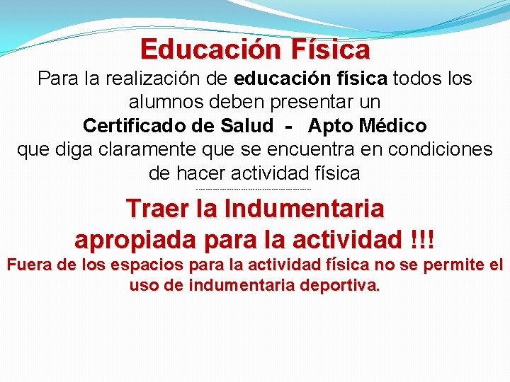 Educación Física Para la realización de educación física todos los alumnos deben presentar un Educación Física Para la realización de educación física todos los alumnos deben presentar un