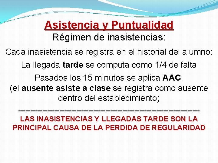 Asistencia y Puntualidad Régimen de inasistencias: Cada inasistencia se registra en el historial del Asistencia y Puntualidad Régimen de inasistencias: Cada inasistencia se registra en el historial del
